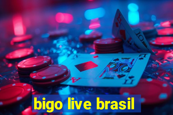 bigo live brasil